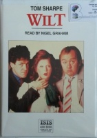 Wilt written by Tom Sharpe performed by Nigel Graham on Cassette (Unabridged)